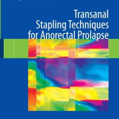 TRANSANAL STAPLING TECHNIQUES FOR ANORECTAL PROLAPSE (HB)