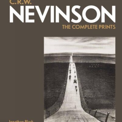 C. R. W. Nevinson: The Complete Prints