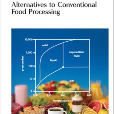 ALTERNATIVES TO CONVENTIONAL FOOD PROCESSING (RSC GREEN CHEMISTRY)