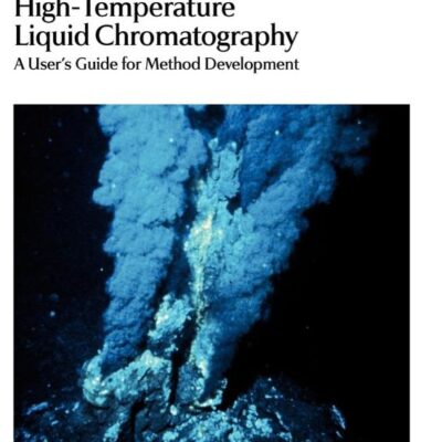 HIGH-TEMPERATURE LIQUID CHROMATOGRAPHY: A USERS GUIDE FOR METHOD DEVELOPMENT