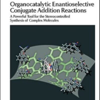 ORGANOCATALYTIC ENANTIOSELECTIVE CONJUGATE ADDITION REACTIONS