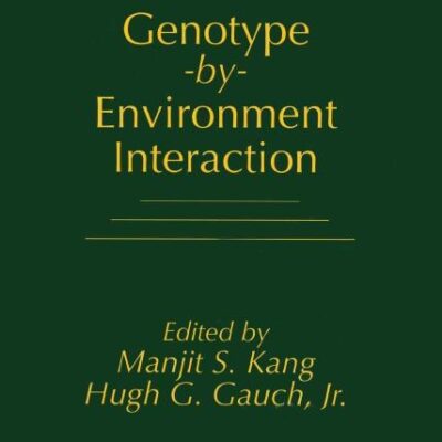 GENOTYPE BY ENVIRONMENT INTERACTION
