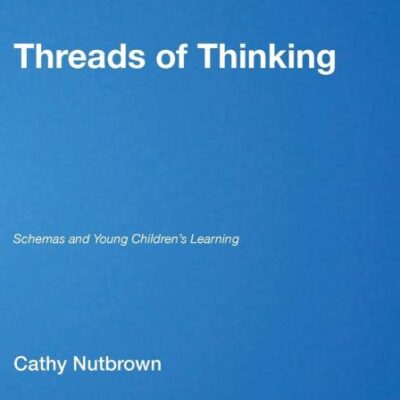 THREADS OF THINKING : SCHEMAS AND YOUNG CHILDREN'S LEARNING