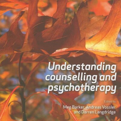 UNDERSTANDING COUNSELLING AND PSYCHOTHERAPY