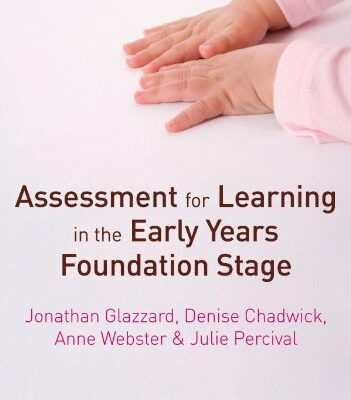 ASSESSMENT FOR LEARNING IN THE EARLY YEARS FOUNDATION STAGE