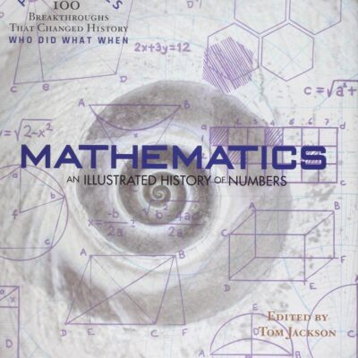 Mathematics: An Illustrated History of Numbers (Ponderables)