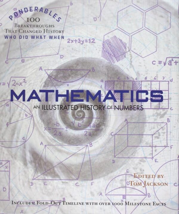 Mathematics: An Illustrated History of Numbers (Ponderables)