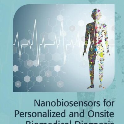 NANOBIOSENSORS FOR PERSONALIZED AND ONSITE BIOMEDICAL DIAGNOSIS (HB 2016) (Healthcare Technologies)
