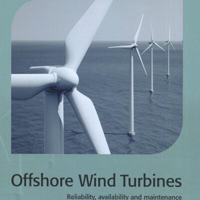 Offshore Wind Turbines: Reliability, Availability And Maintenance (Hb 2012))