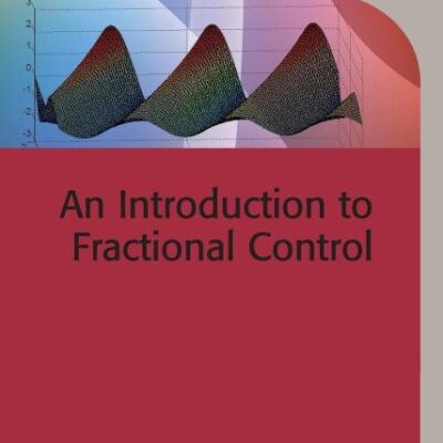 An Introduction to Fractional Control (Control, Robotics and Sensors)