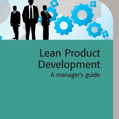 Lean Product Development: A Manager'S Guide (Hb 2012)
