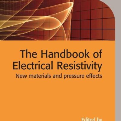 The Handbook of Electrical Resistivity: New materials and pressure effects (Materials, Circuits and Devices)