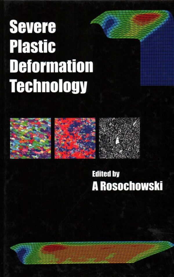 Severe Plastic Deformation Technology Rosochowski, A.