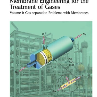 MEMBRANE ENGINEERING FOR THE TREATMENT OF GASES, 2 VOLUME SET: Two Volume Set: 1-2