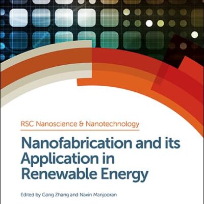 NANOFABRICATION AND ITS APPLICATION IN RENEWABLE ENERGY