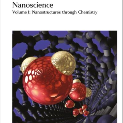 Nanoscience: Volume 1: Nanostructures through Chemistry (Specialist Periodical Reports - Nanoscience)