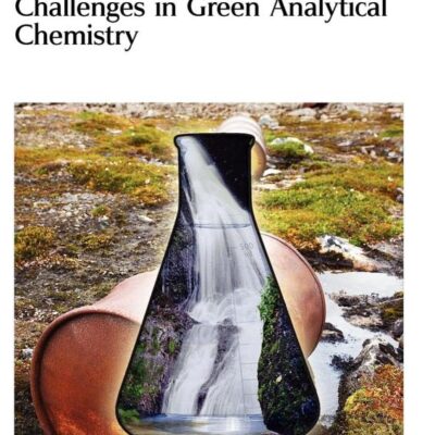 Challenges in Green Analytical Chemistry: Rsc: Volume 13 (Green Chemistry Series)