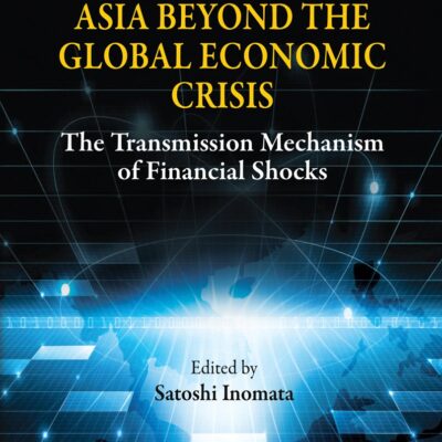 Asia Beyond the Global Economic Crisis: The Transmission Mechanism of Financial Shocks