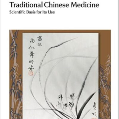 TRADITIONAL CHINESE MEDICINE: SCIENTIFIC BASIS FOR ITS USE