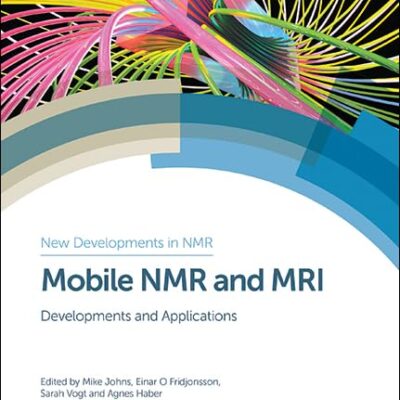 MOBILE NMR AND MRI : DEVELOPMENTS AND APPLICATIONS
