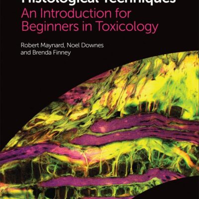 HISTOLOGICAL TECHNIQUES: AN INTRODUCTION FOR BEGINNERS IN TOXICOLOGY