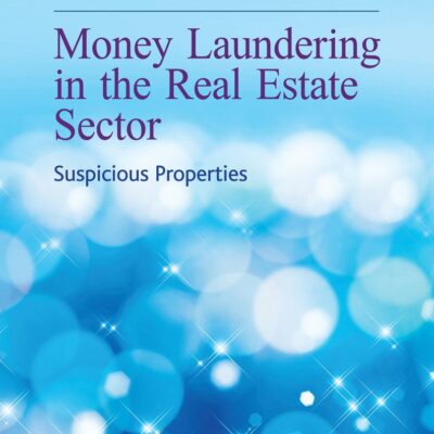 Money Laundering in the Real Estate Sector: Suspicious Properties
