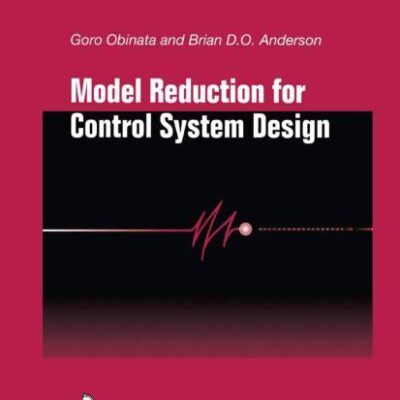 Model Reduction for Control System Design (Communications and Control Engineering)