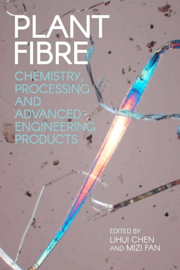 PLANT FIBRE CHEMISTRY, PROCESSING AND ADVANCED ENGINEERING PRODUCTS