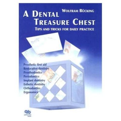 A DENTAL TREASURE CHEST TIPS AND TRICKS FOR DAILY PRACTICE (HB 2007)