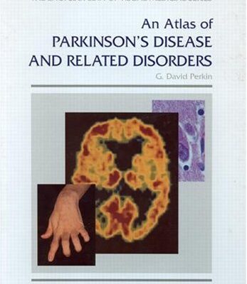 AN ATLAS OF PARKINSON'S DISEASE AND RELATED DISORDERS (ENCYCLOPEDIA OF VISUAL MEDICINE SERIES)