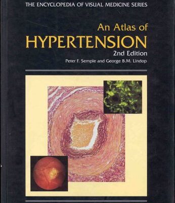 An Atlas of Hypertension, Second Edition (Encyclopedia of Visual Medicine Series)