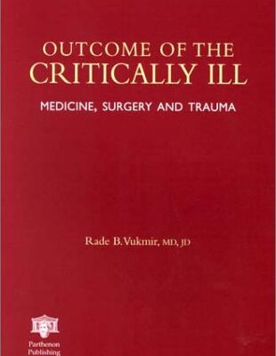 Outcome of the Critically Ill: Medicine Surgery and Trauma