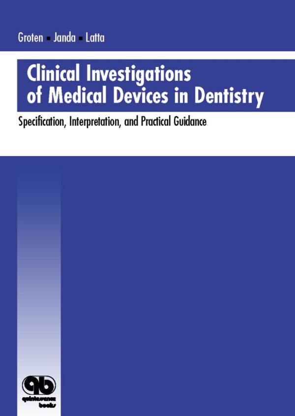 Clinical Investigation Of Medical Devices In Dentistry Specification Interpretation And Practical Guidance (Pb 2004)