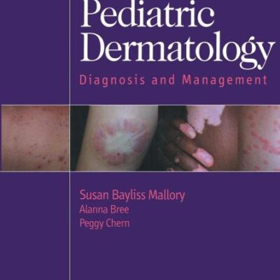 ILLUSTRATED MANUAL OF PEDIATRIC DERMATOLOGY DIAGNOSIS AND MANAGEMENT