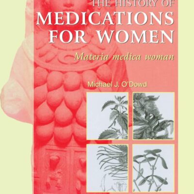 The History of Medications for Women: Materia Medica Woman