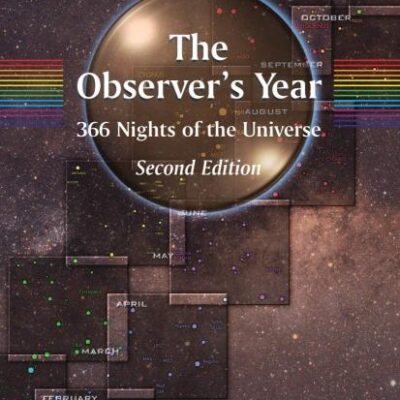 THE OBSERVER'S YEAR 2ED (PB): 366 Nights in the Universe (The Patrick Moore Practical Astronomy Series)