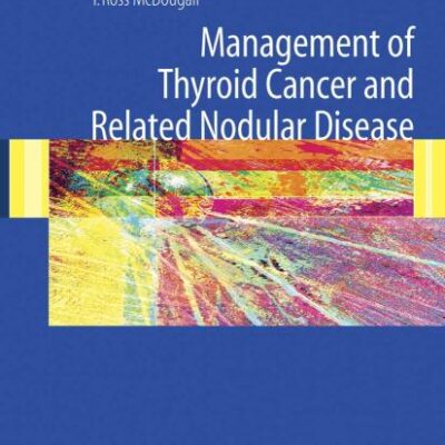 MANAGEMENT OF THYROID CANCER AND RELATED NODULAR DISEASE (HB)