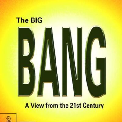 BIG BANG: A VIEW FROM THE 21ST CENTURY