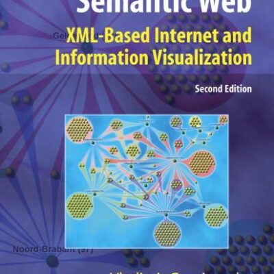 Visualizing the Semantic Web 2ed (Hb): XML-based Internet and Information Visualization