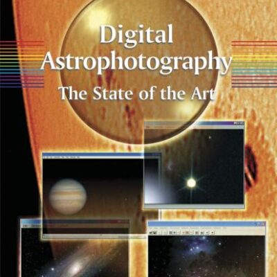 DIGITAL ASTROPHOTOGRAPHY: THE STATE OF THE ART (PB)