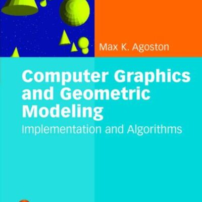 Computer Graphics And Geometric Modelling Implementation And Algorithms (Hb 2005)