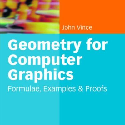 Geometry for Computer Graphics: Formulae, Examples and Proofs