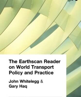 The Earthscan Reader on World Transport Policy and Practice (Earthscan Reader Series)