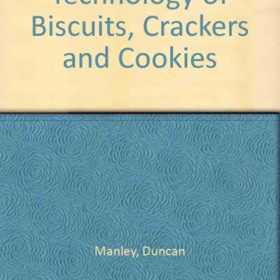 Technology of Biscuits, Crackers and Cookies, Second Edition