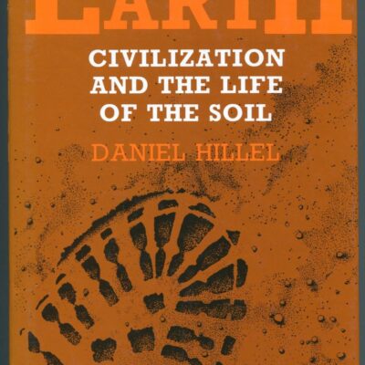 Out of the Earth: Civilization and the Life of the Soil