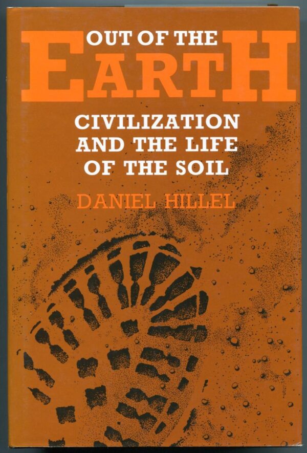 Out of the Earth: Civilization and the Life of the Soil