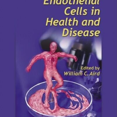 Endothelial Cells in Health and Disease