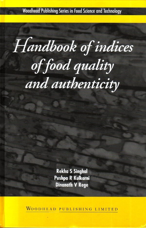 Handbook of Indices of Food Quality and Authenticity (Woodhead Publishing Series in Food Science, Technology and Nutrition)