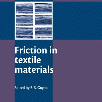 Friction in Textile Materials (Woodhead Publishing Series in Textiles)
