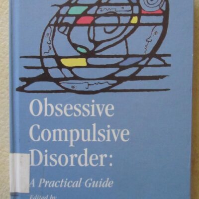 Obsessive Compulsive Disorders: A Practical Guide